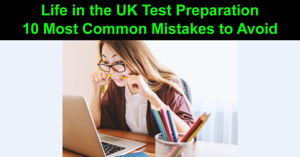 Life In The UK Test Preparation- 10 Most Common Mistakes